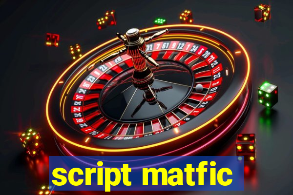 script matfic